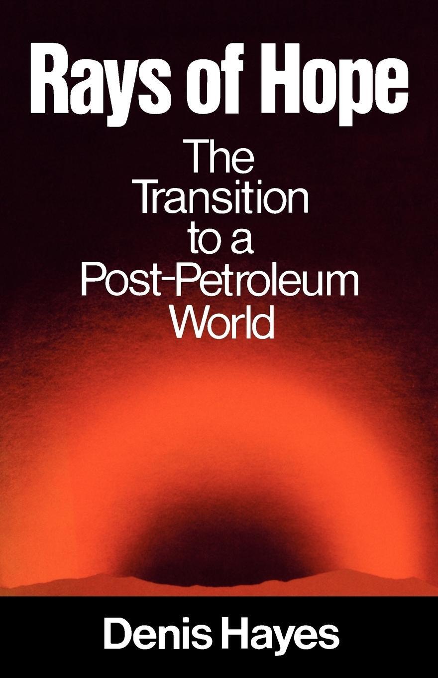 Cover: 9780393064223 | Rays of Hope | The Transition to a Post-Petroleum World | Denis Hayes