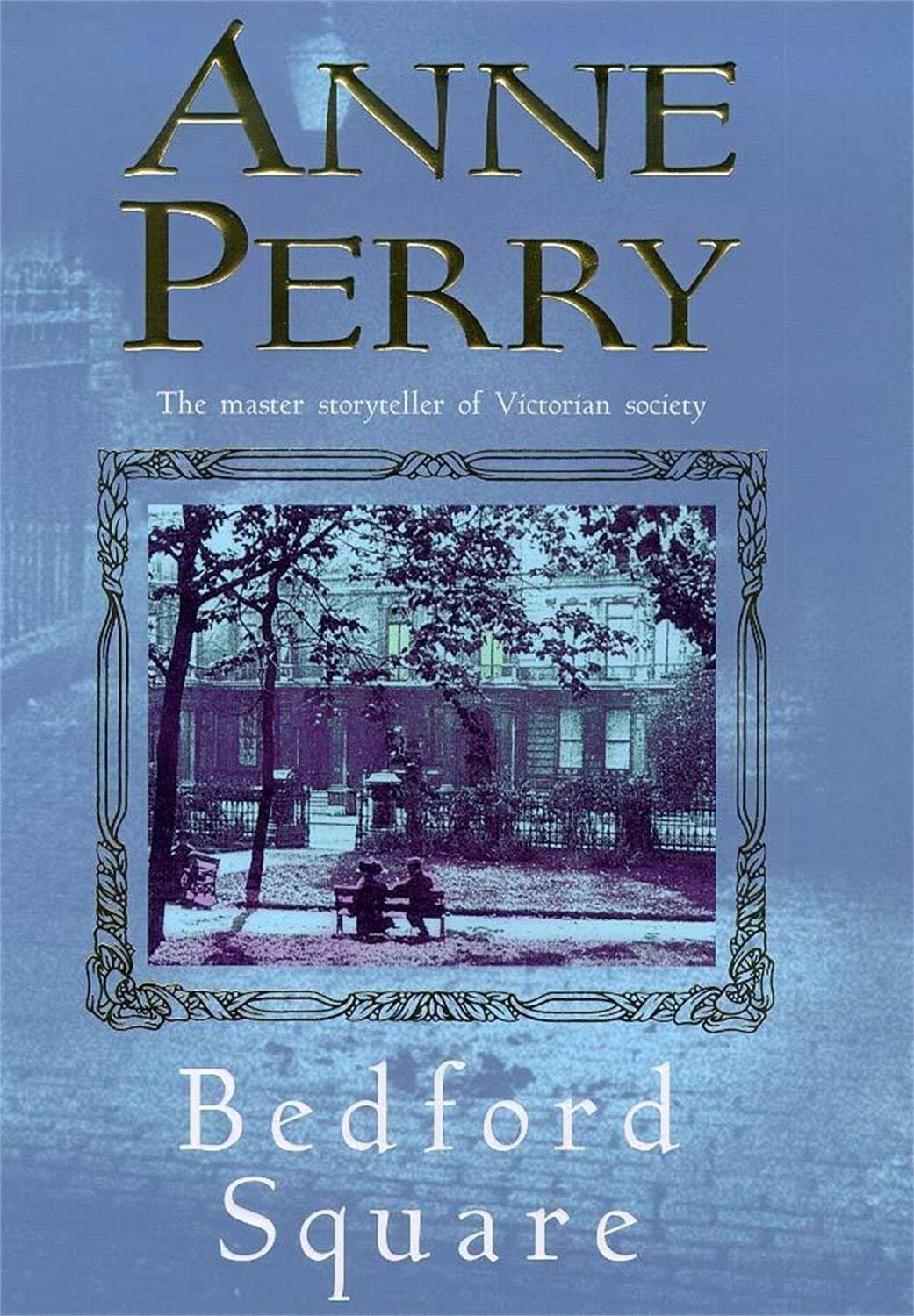 Cover: 9780747262312 | Bedford Square (Thomas Pitt Mystery, Book 19) | Anne Perry | Buch