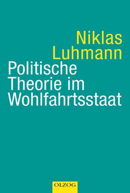 Cover: 9783957680068 | Politische Theorie im Wohlfahrtsstaat | Niklas Luhmann | Taschenbuch