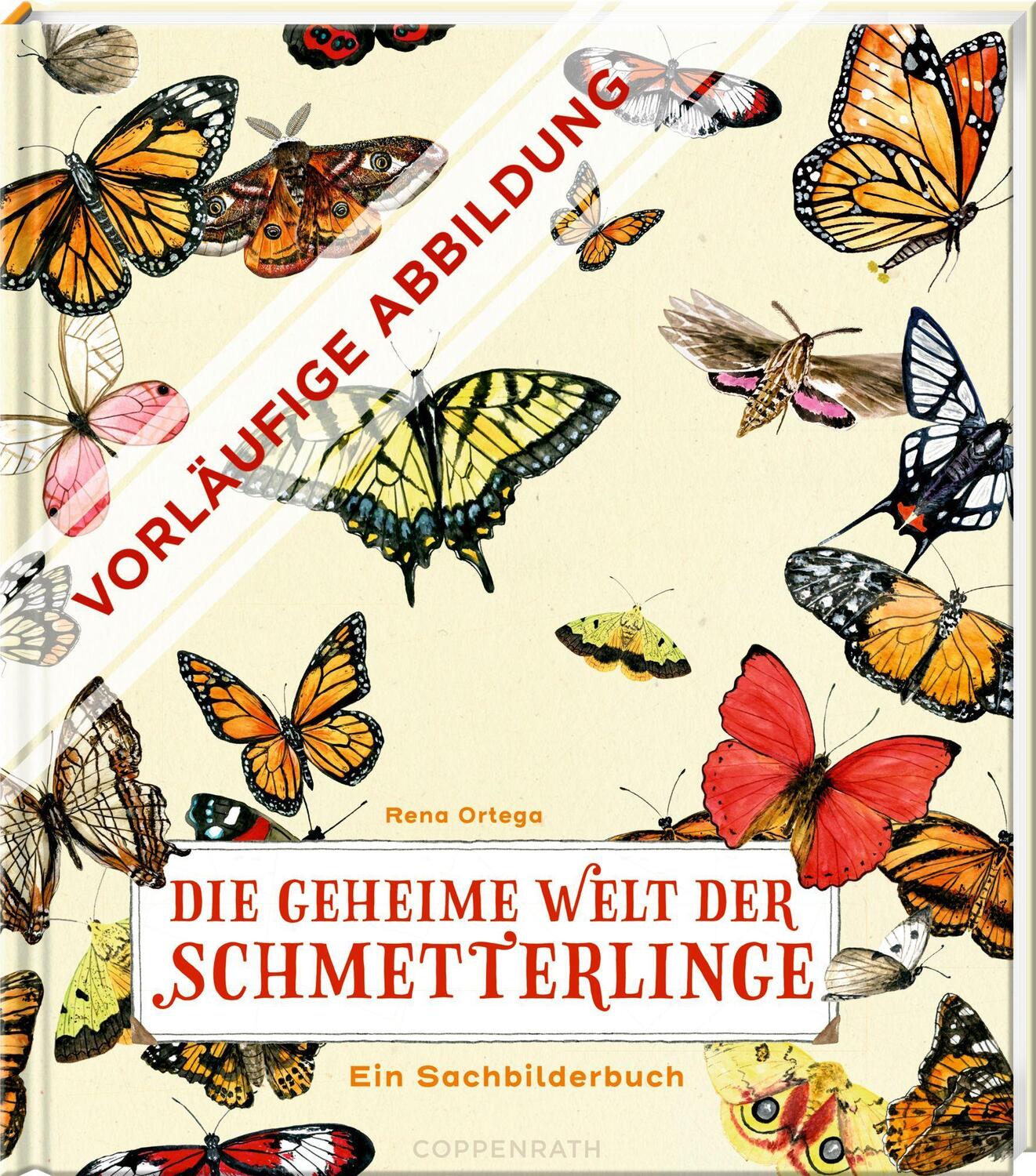Cover: 9783649645368 | Die geheime Welt der Schmetterlinge | Ein Sachbilderbuch | Rena Ortega