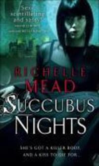 Cover: 9780553819120 | Succubus Nights | Urban Fantasy | Richelle Mead | Taschenbuch | 2008