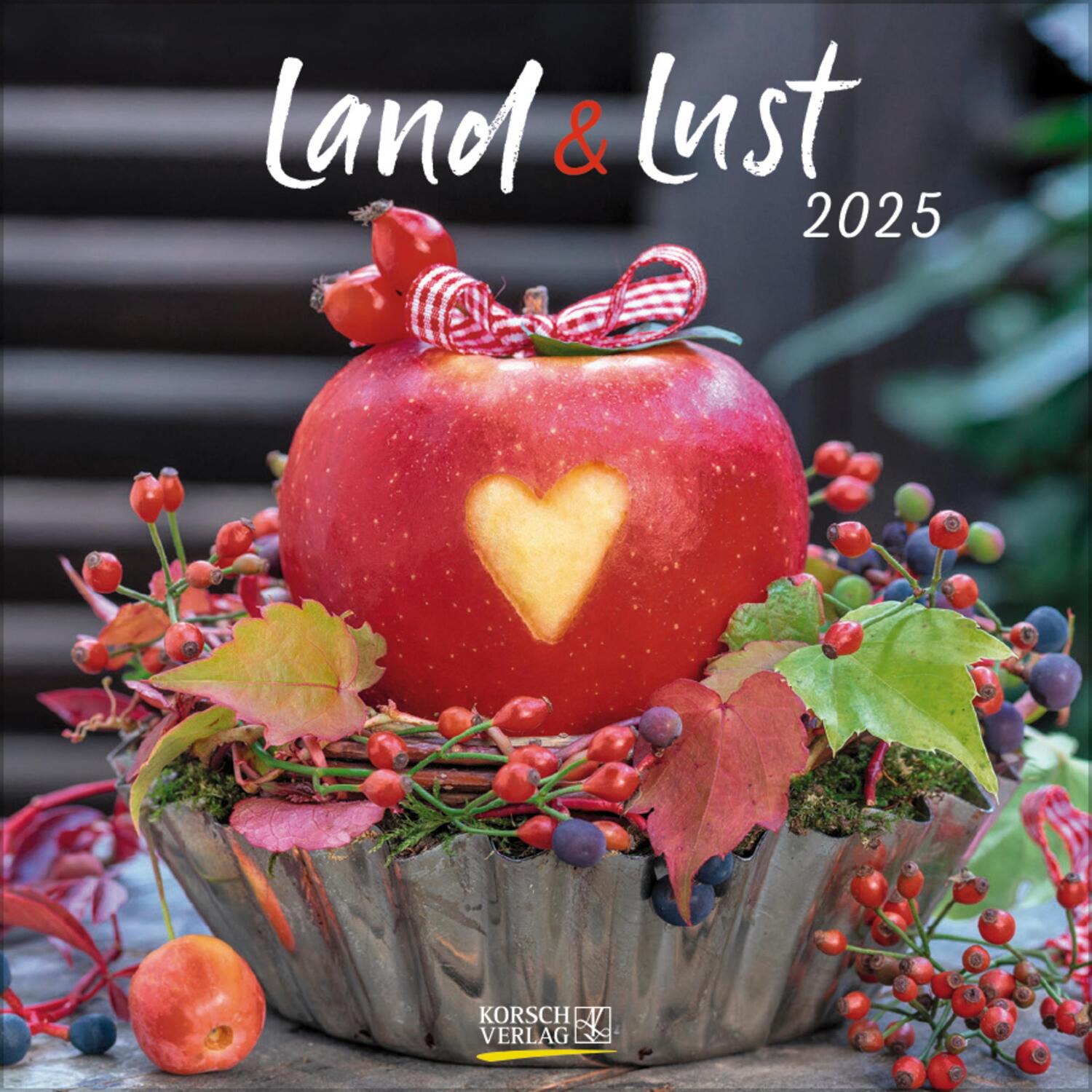 Cover: 9783731875703 | Land &amp; Lust 2025 | Verlag Korsch | Kalender | 13 S. | Deutsch | 2025