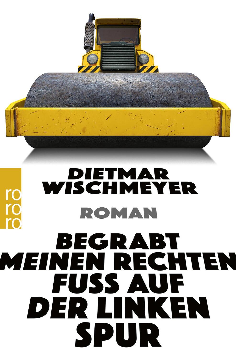 Cover: 9783499007095 | Begrabt meinen rechten Fuß auf der linken Spur | Dietmar Wischmeyer