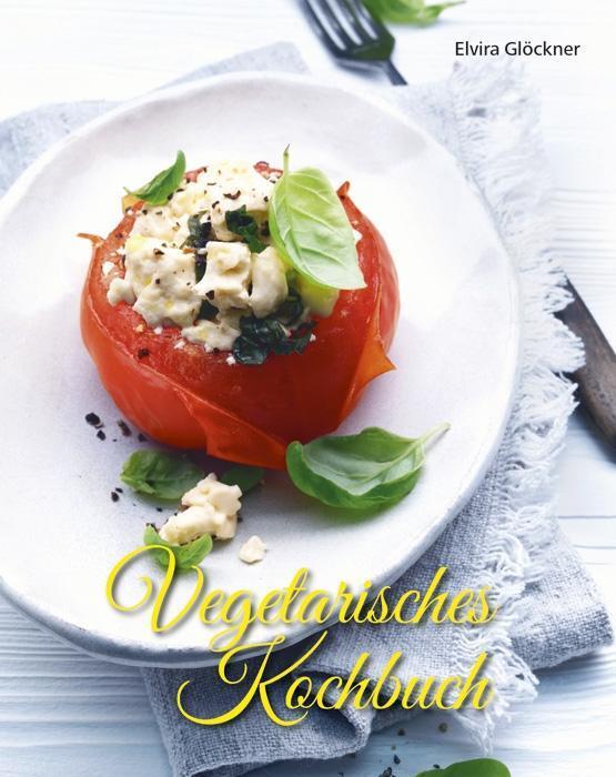 Cover: 9783926696519 | Vegetarisches Kochbuch | Elvira Glöckner | Buch | Spiralbindung | 2018