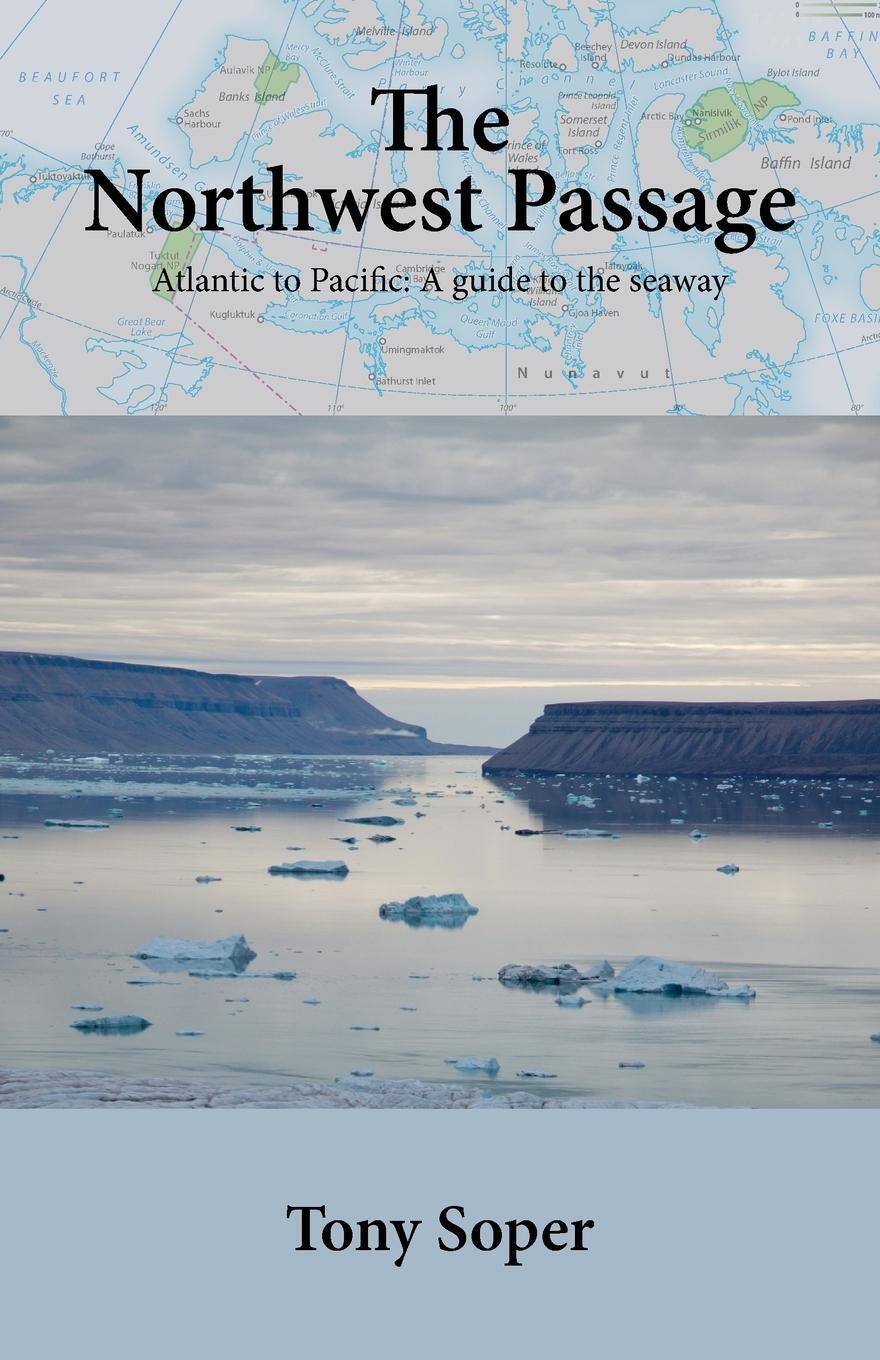Cover: 9780955380143 | The Northwest Passage | Atlantic to Pacific: A guide to the seaway