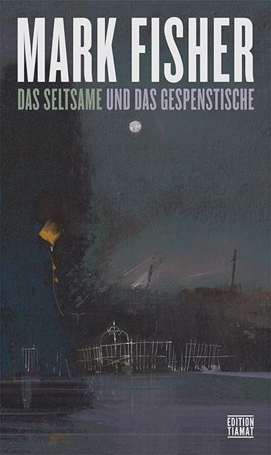 Cover: 9783893202225 | Das Seltsame und Gespenstische | Mark Fisher | Taschenbuch | Deutsch