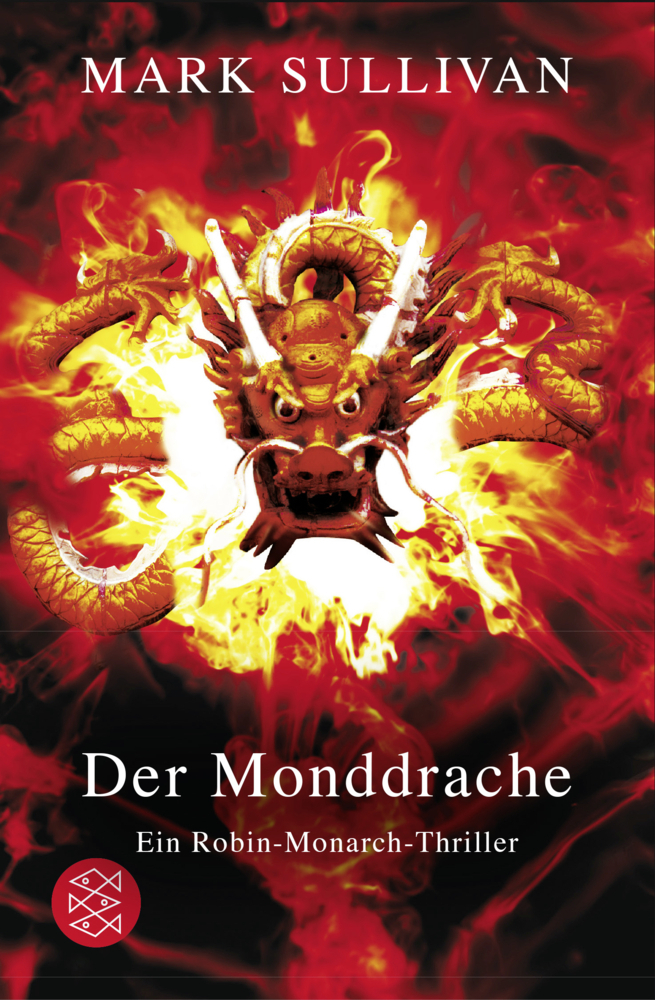 Cover: 9783596661015 | Der Monddrache | Ein Robin-Monarch-Thriller | Mark T. Sullivan | Buch
