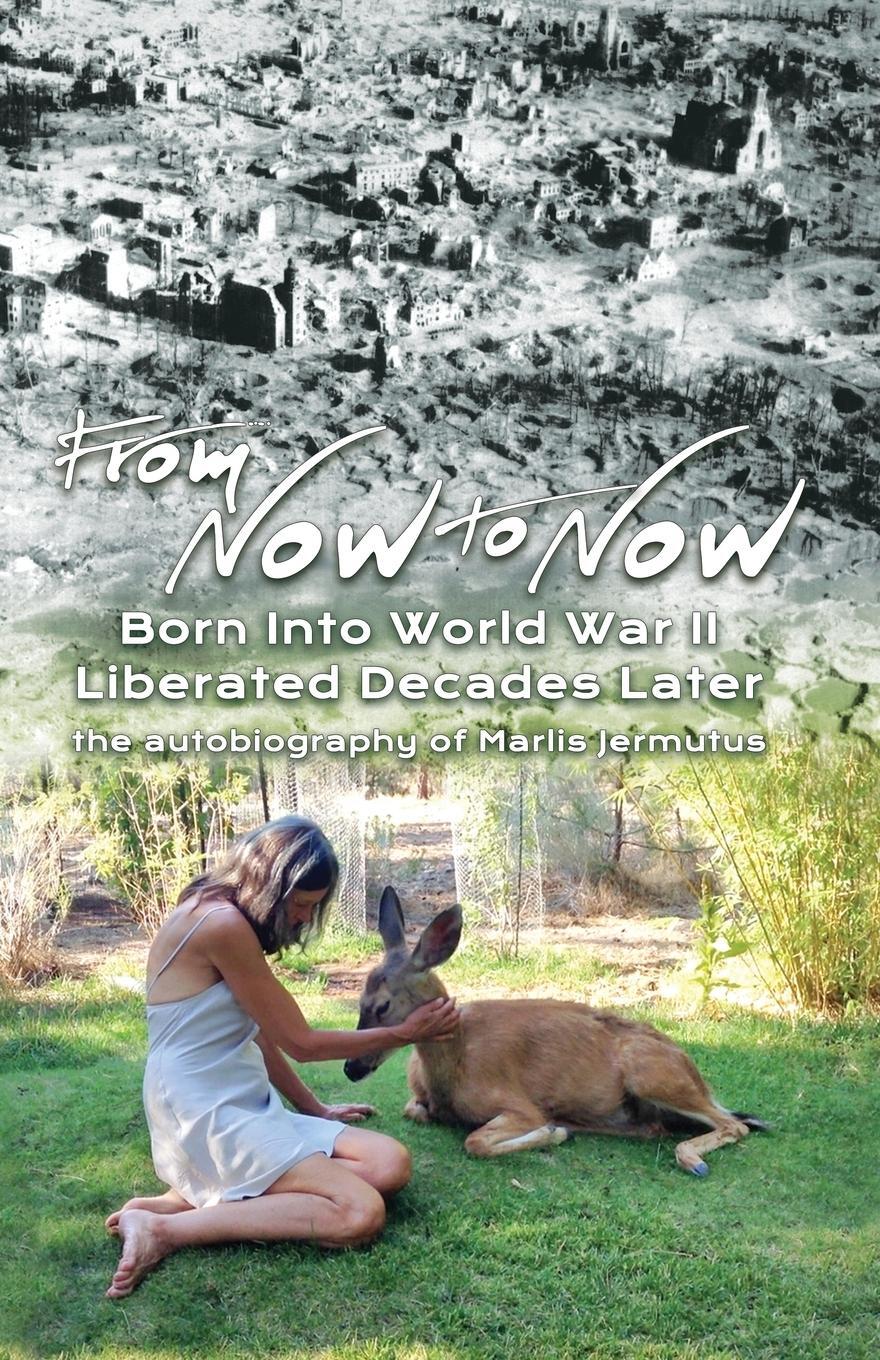 Cover: 9781952746130 | From Now To Now | Born into World War II, Liberated Decades Later