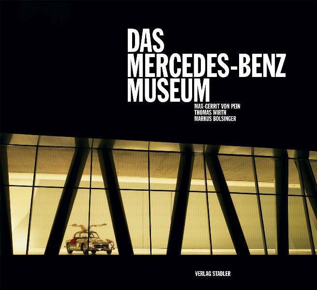 Cover: 9783797705228 | Das Mercedes-Benz Museum | Max G von Pein (u. a.) | Buch | Deutsch