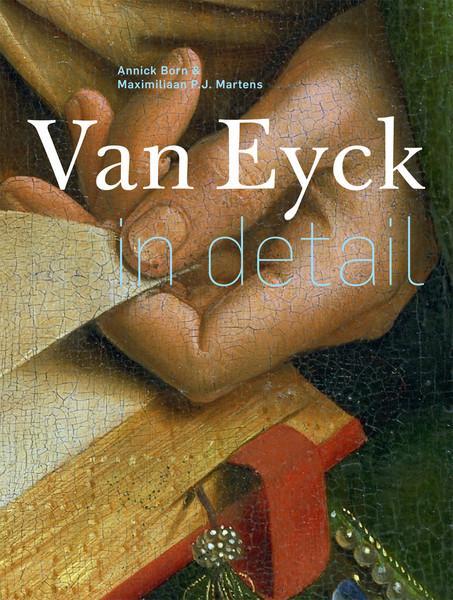 Cover: 9789461300591 | Van Eyck in Detail | Annick Born (u. a.) | Buch | 2012