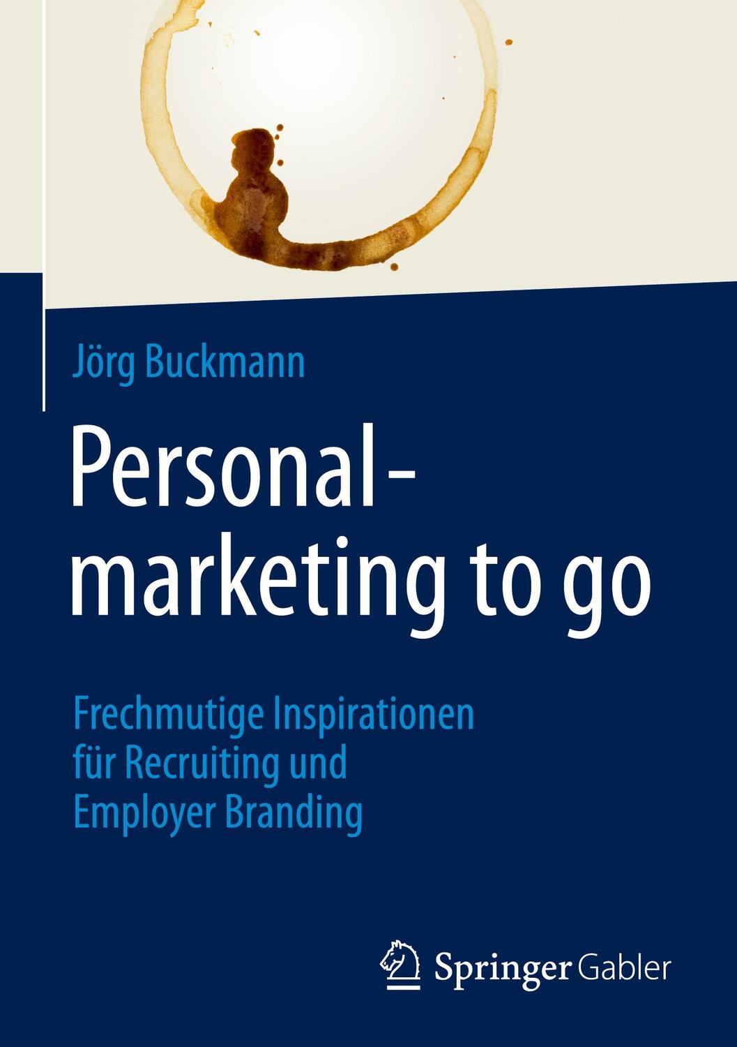 Cover: 9783658111533 | Personalmarketing to go | Jörg Buckmann | Buch | Springer Gabler
