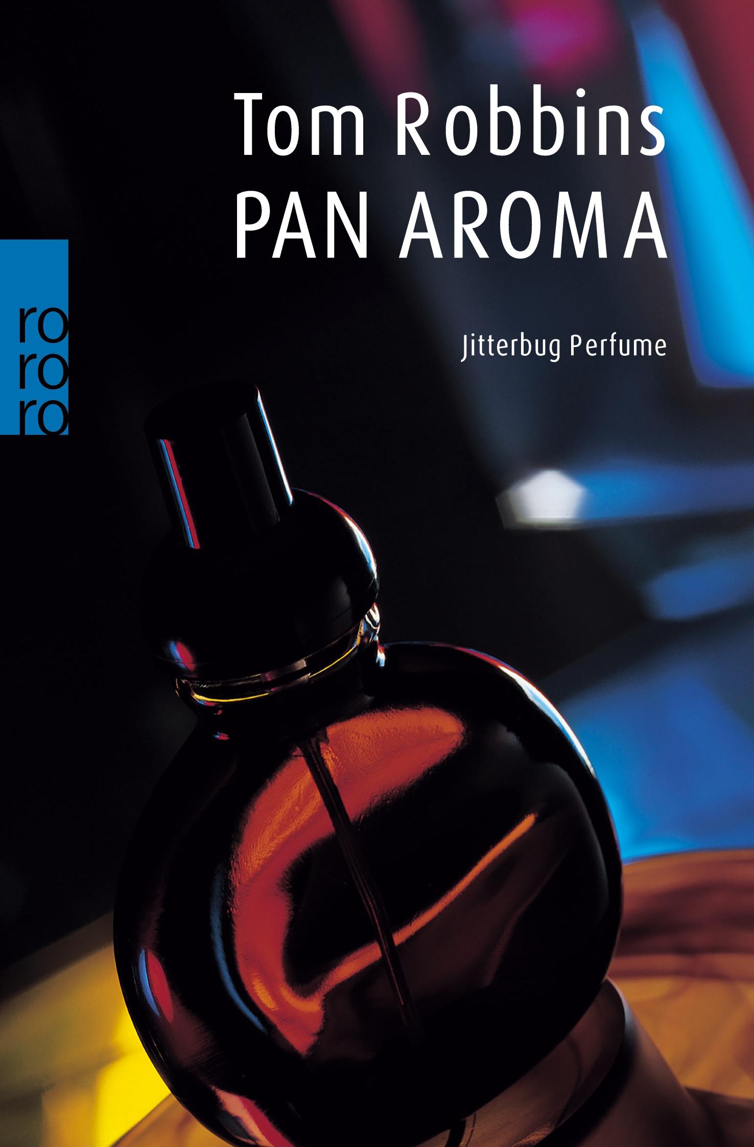 Cover: 9783499156717 | Pan Aroma | Jitterbug Perfume | Tom Robbins | Taschenbuch | 560 S.