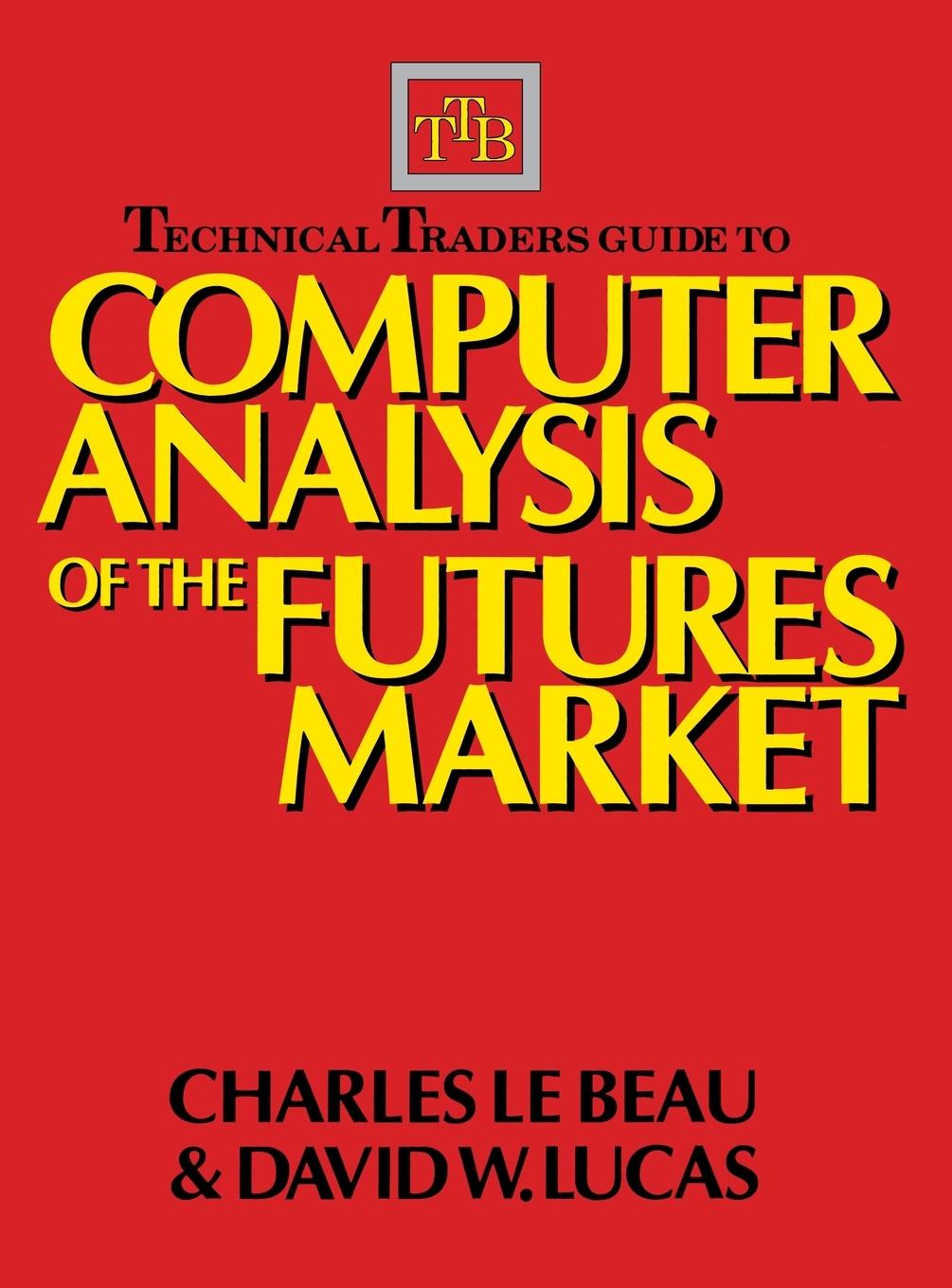 Cover: 9781556234682 | Technical Traders Guide to Computer Analysis of the Futures Markets