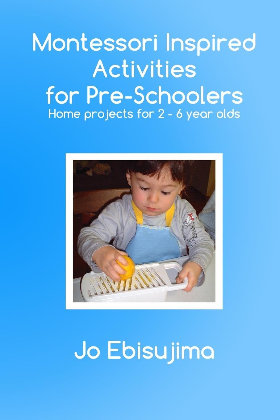 Cover: 9780992707903 | Montessori Inspired Activities for Pre-Schoolers | Jo Ebisujima | Buch