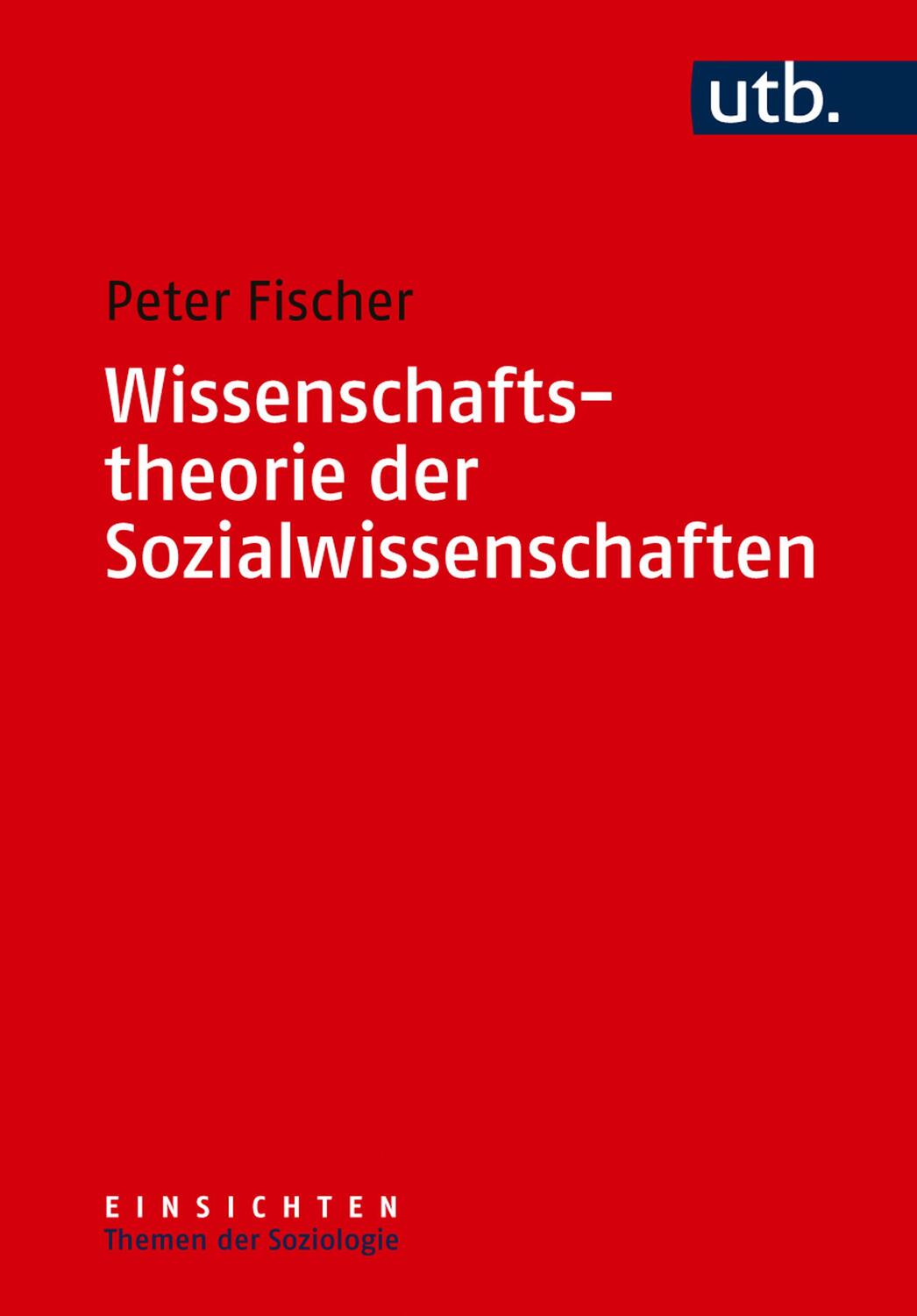 Cover: 9783825259280 | Wissenschaftstheorie der Sozialwissenschaften | Peter Fischer | Buch