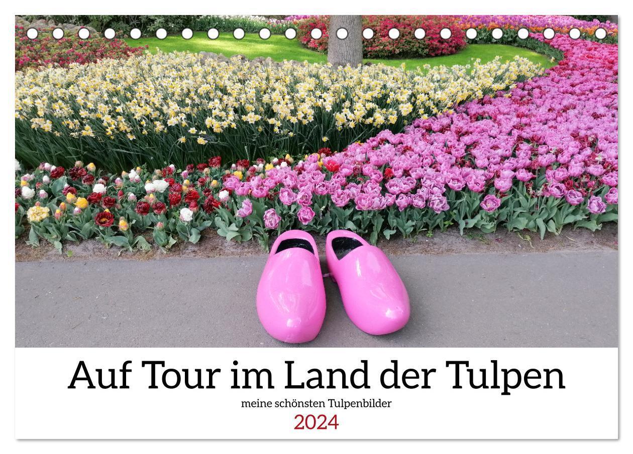 Cover: 9783675482180 | Auf Tour im Land der Tulpen (Tischkalender 2024 DIN A5 quer),...