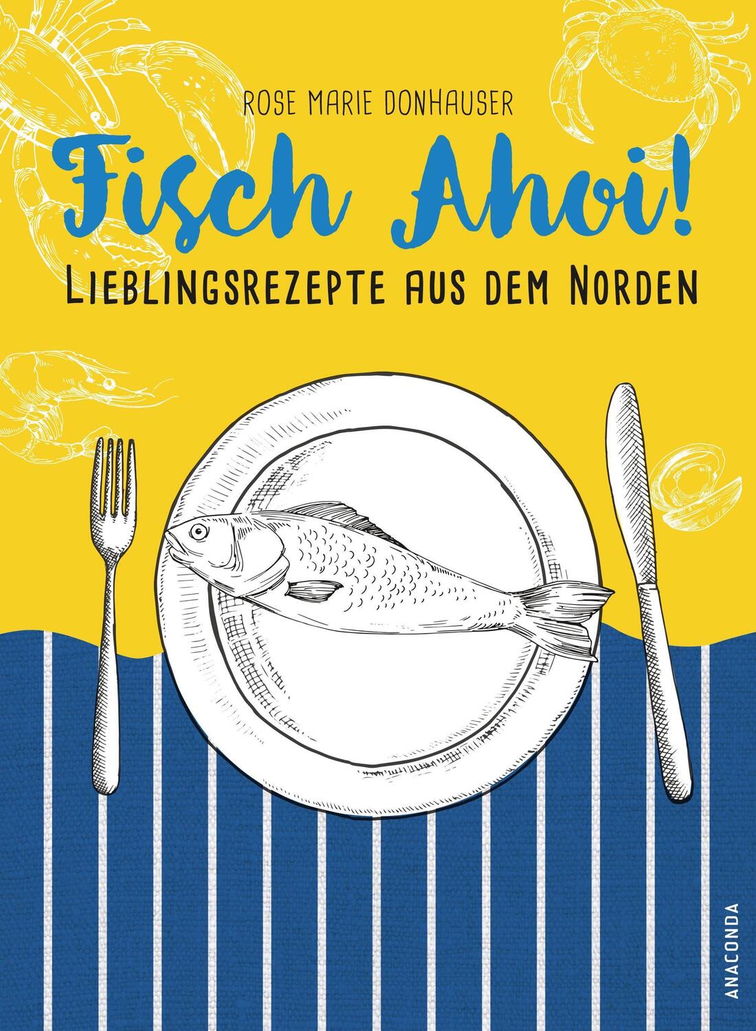 Cover: 9783730609606 | Fisch Ahoi! | Lieblingsrezepte aus dem Norden | Rose Marie Donhauser
