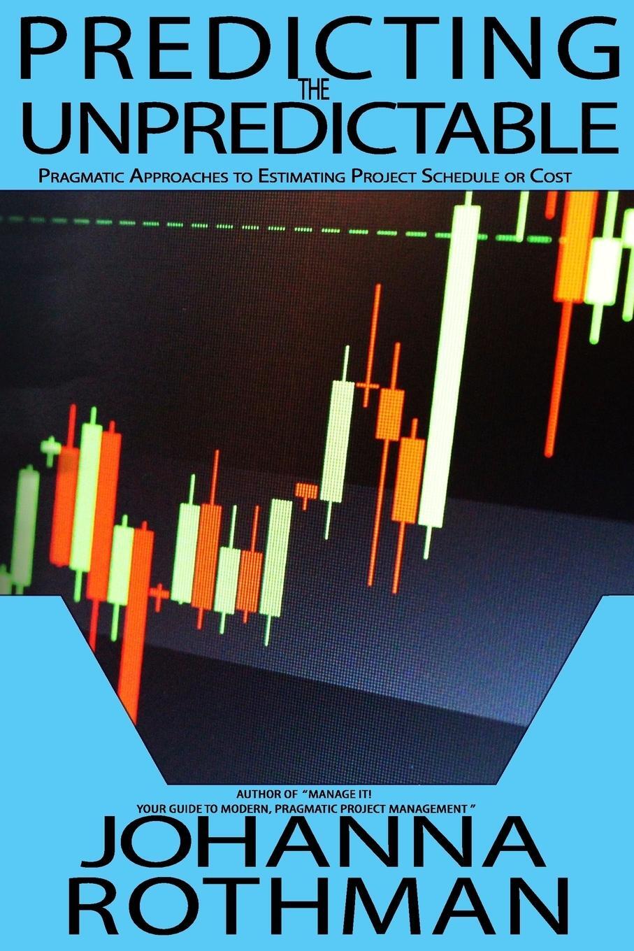 Cover: 9781943487004 | Predicting the Unpredictable | Johanna Rothman | Taschenbuch | 2015