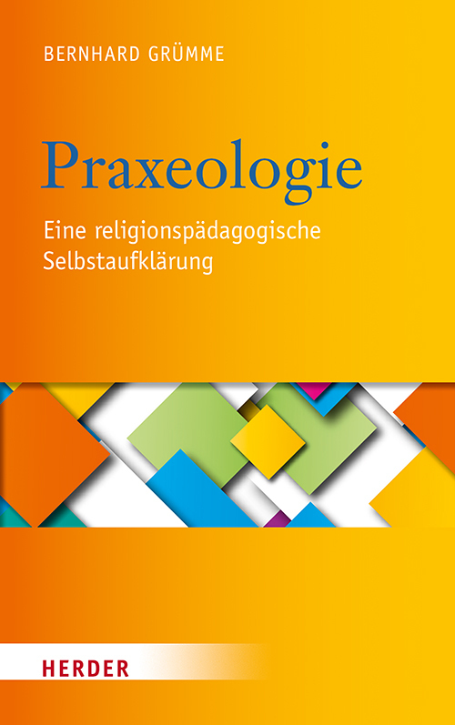 Cover: 9783451390494 | Praxeologie | Eine religionspädagogische Selbstaufklärung | Grümme