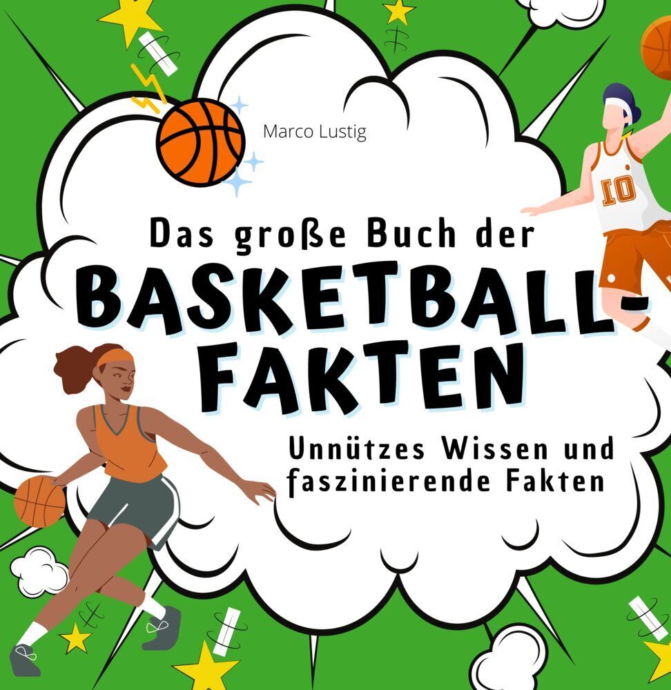 Cover: 9783750527546 | Das große Buch der Basketball-Fakten | Marco Lustig | Taschenbuch