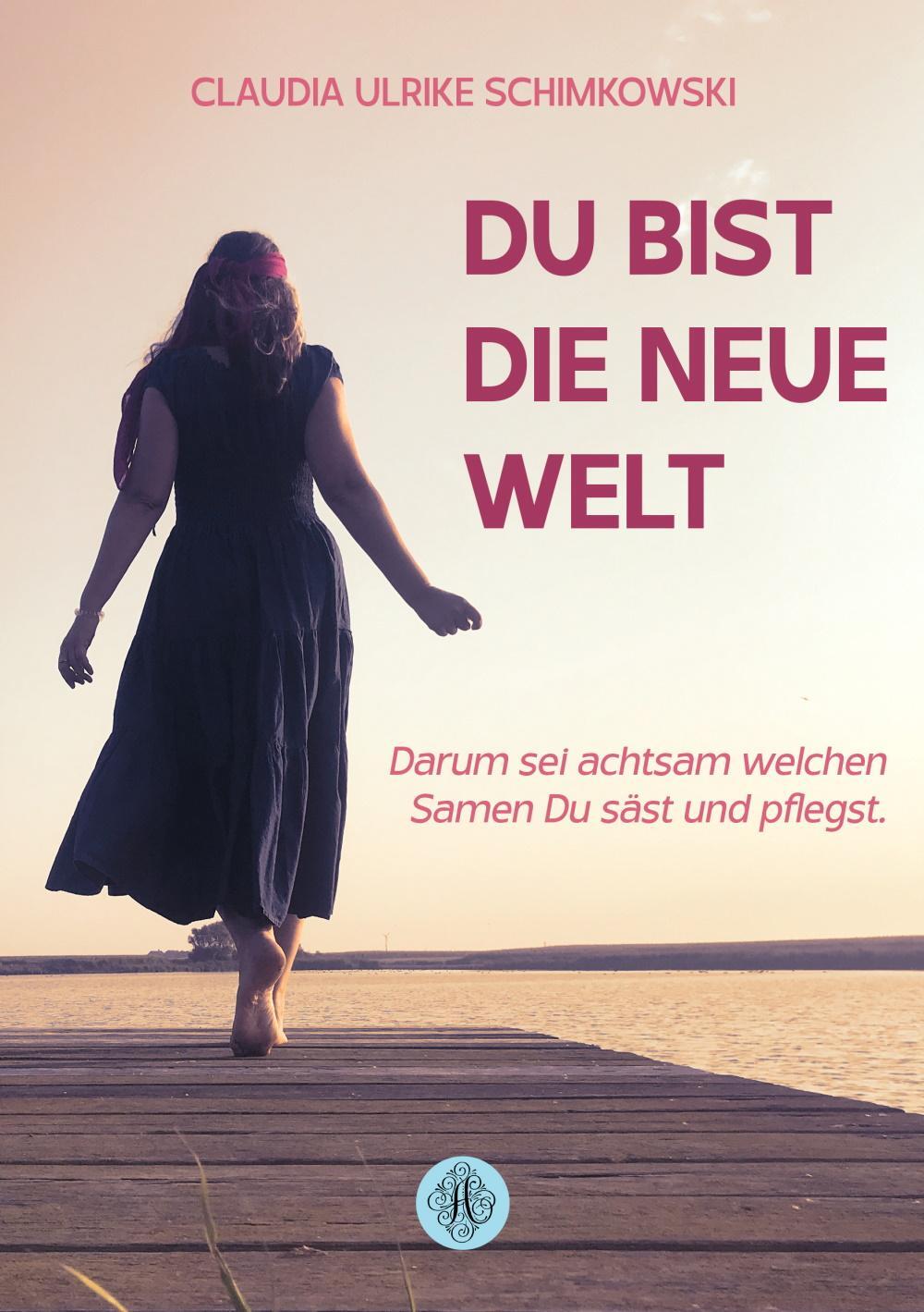 Cover: 9783959496223 | Du bist die neue Welt | Claudia Schimkowski | Taschenbuch | Deutsch