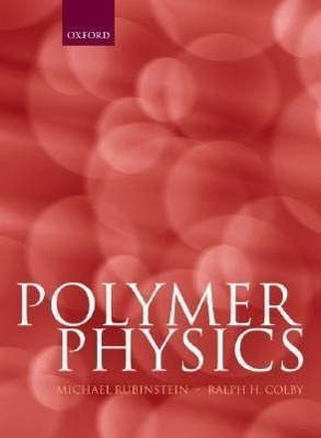 Cover: 9780198520597 | Polymer Physics | Michael Rubinstein (u. a.) | Buch | Gebunden | 2011