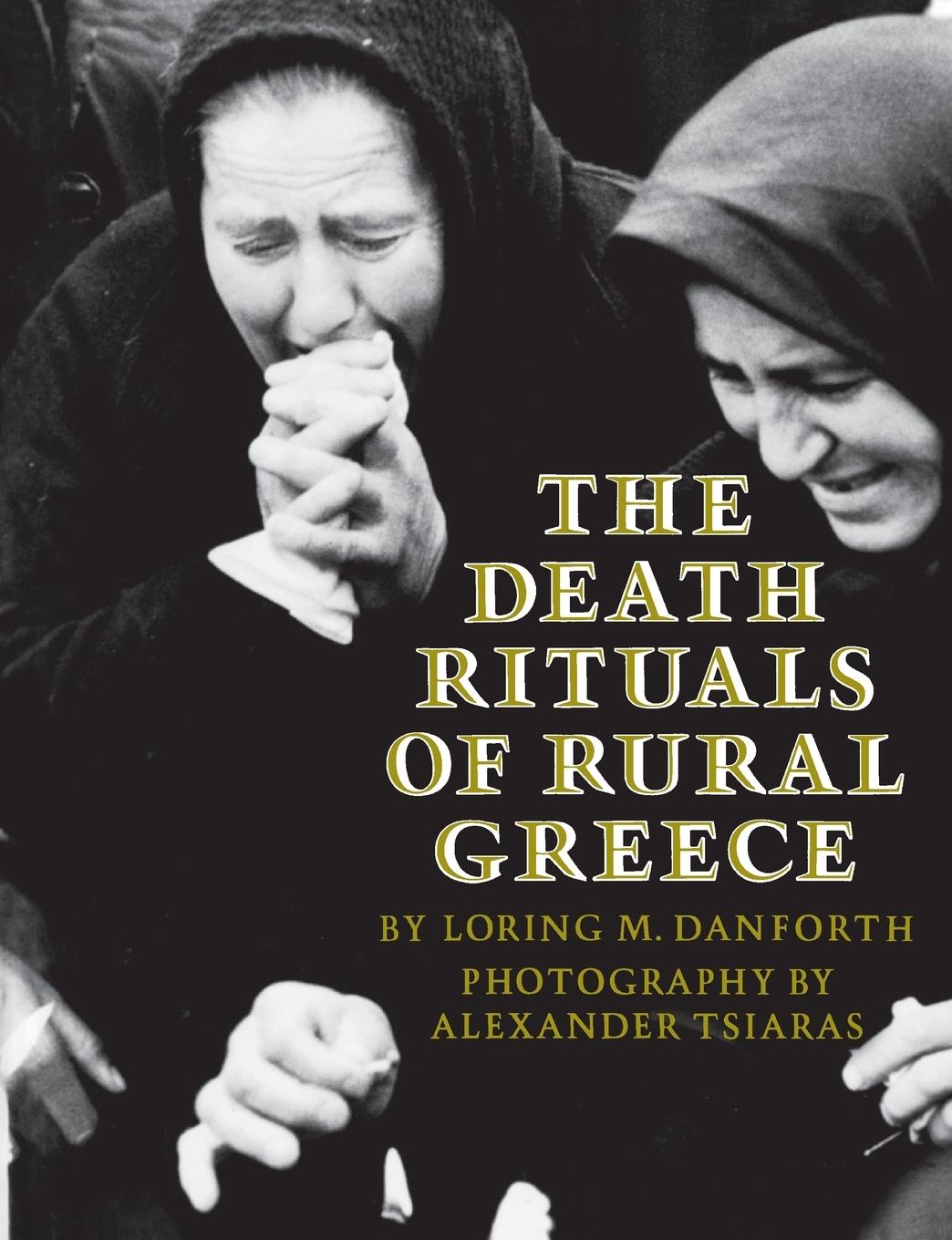 Cover: 9780691000275 | The Death Rituals of Rural Greece | Loring M. Danforth (u. a.) | Buch