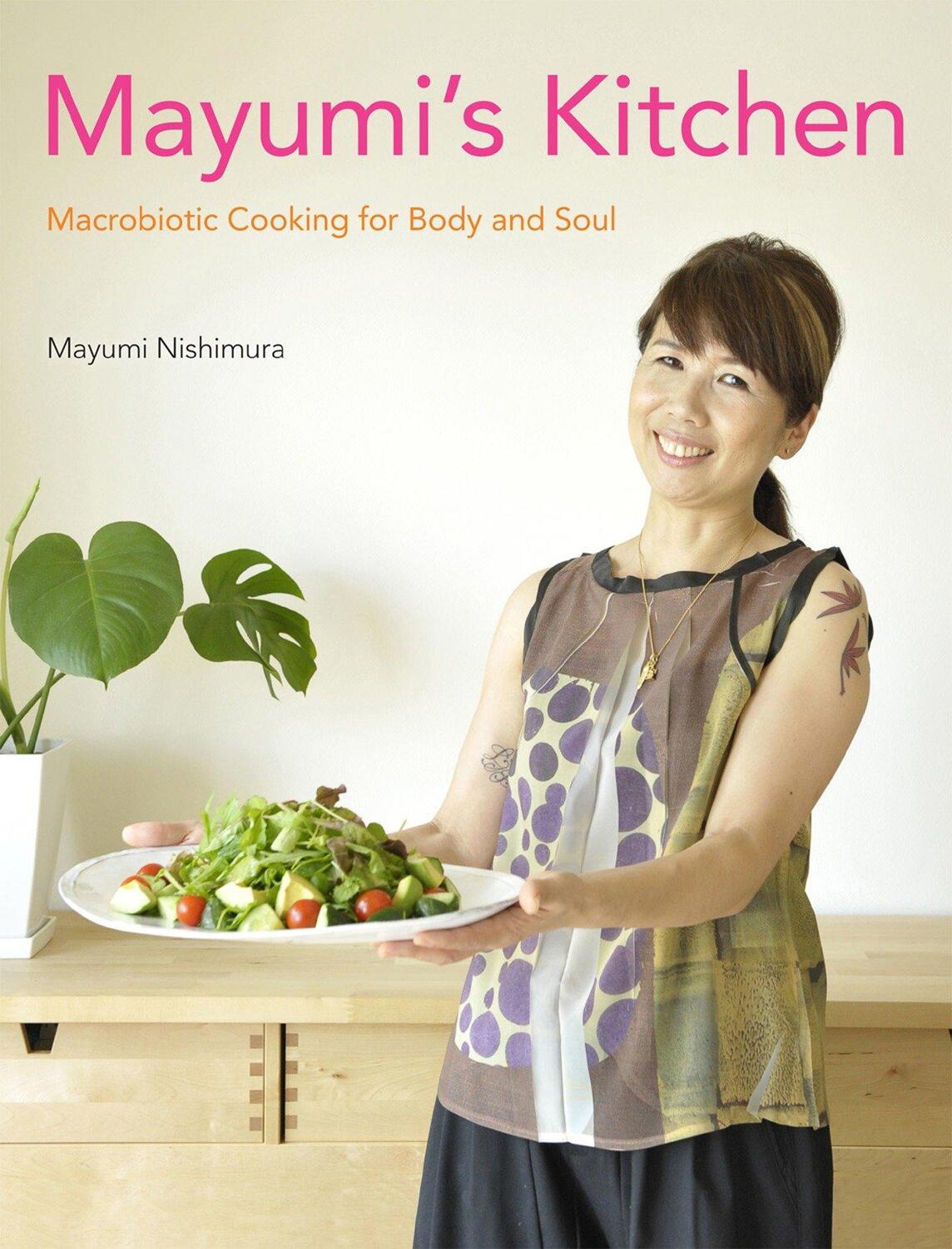 Cover: 9781568364810 | Mayumi's Kitchen: Macrobiotic Cooking For Body And Soul | Nishimura