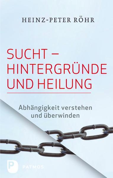Cover: 9783843600545 | Sucht - Hintergründe und Heilung | Heinz P. Röhr | Taschenbuch | 2008