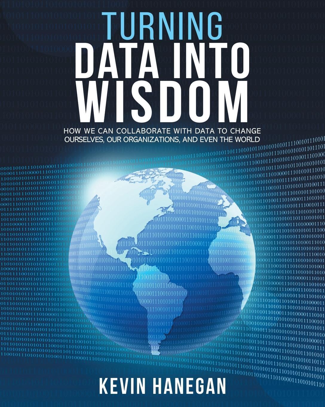 Cover: 9780578639871 | Turning Data into Wisdom | Kevin Hanegan | Taschenbuch | Paperback