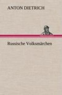 Cover: 9783847246565 | Russische Volksmärchen | Anton Dietrich | Buch | Deutsch | 2012
