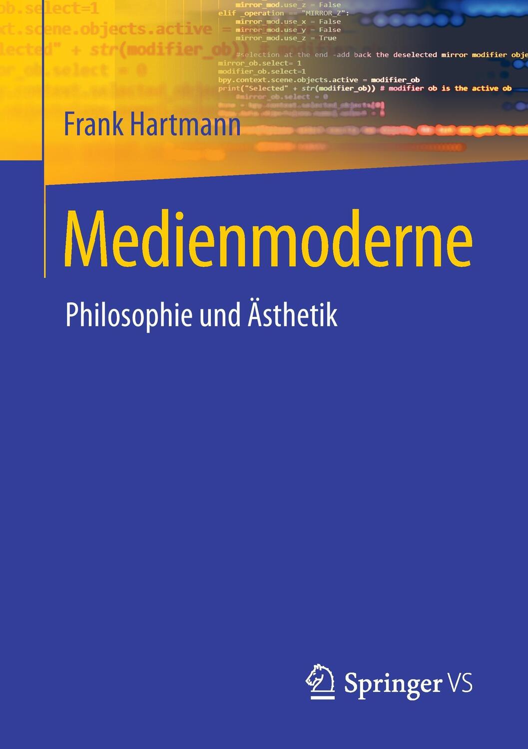 Cover: 9783658188474 | Medienmoderne | Philosophie und Ästhetik | Frank Hartmann | Buch | VI