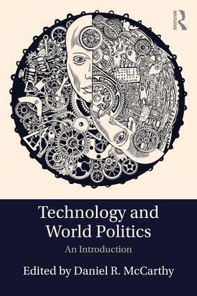 Cover: 9781138955875 | Technology and World Politics | An Introduction | Daniel R McCarthy