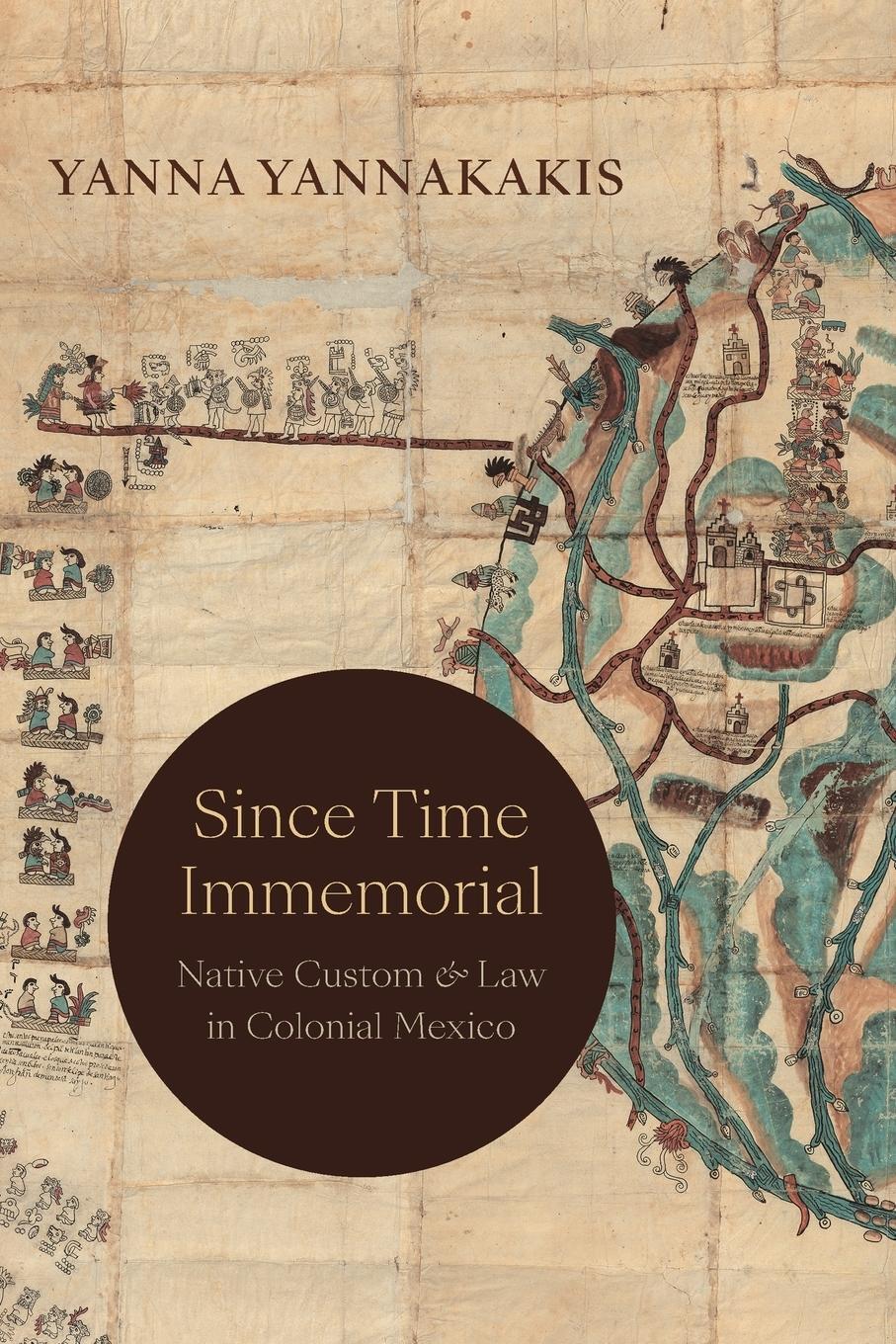 Cover: 9781478019626 | Since Time Immemorial | Native Custom and Law in Colonial Mexico