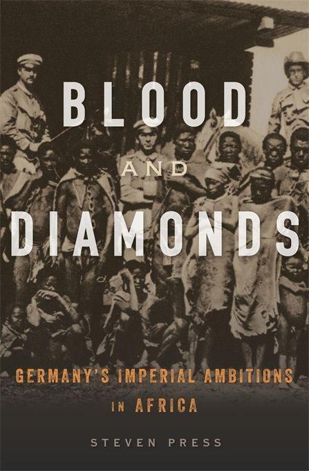Cover: 9780674916494 | Blood and Diamonds: Germany's Imperial Ambitions in Africa | Press