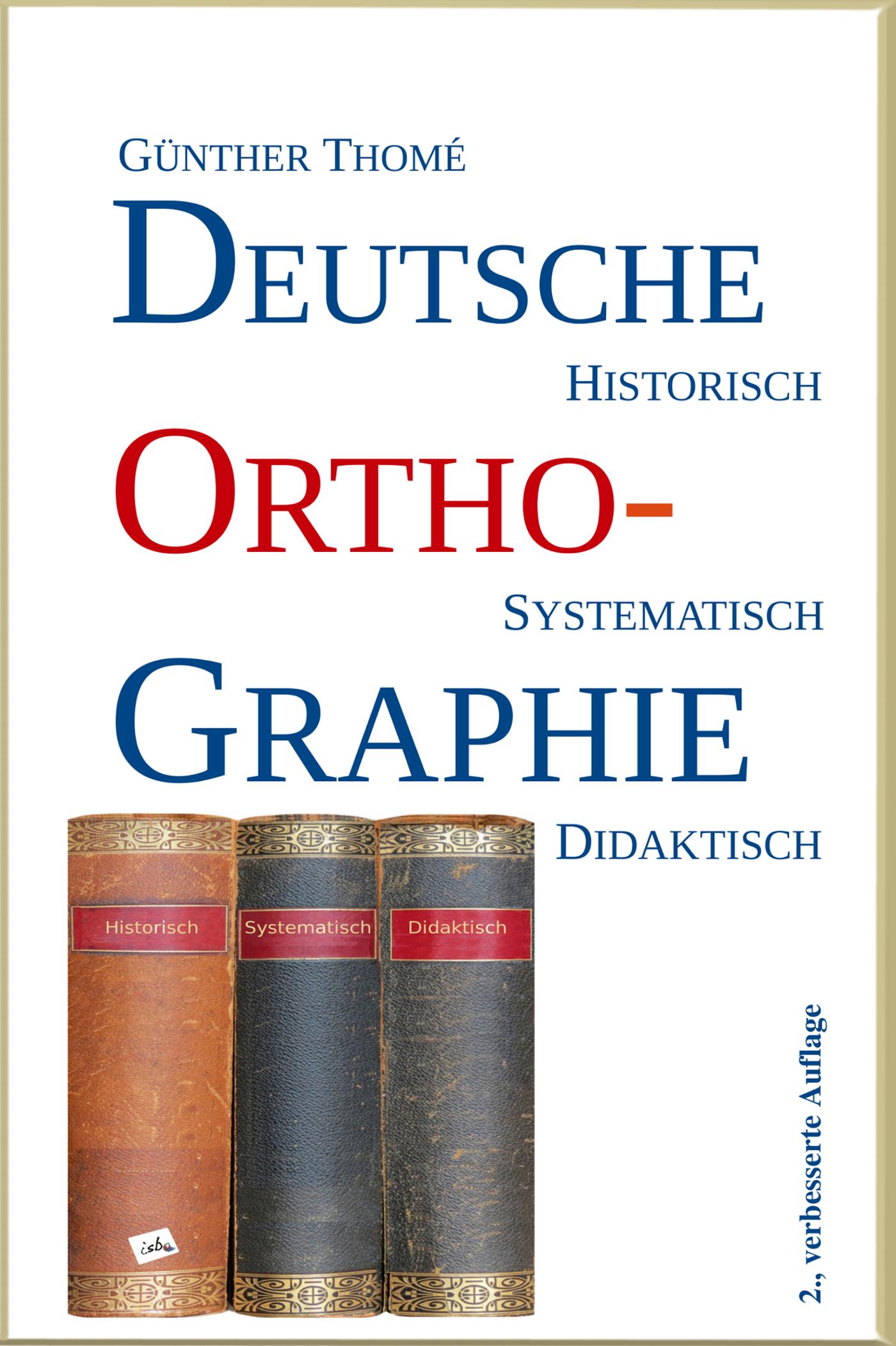 Cover: 9783942122245 | Deutsche Orthographie | historisch - systematisch - didaktisch | Thomé