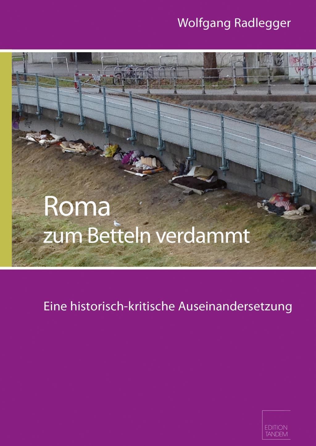 Cover: 9783902932662 | Roma - zum Betteln verdammt | Wolfgang Radlegger | Buch | 300 S.
