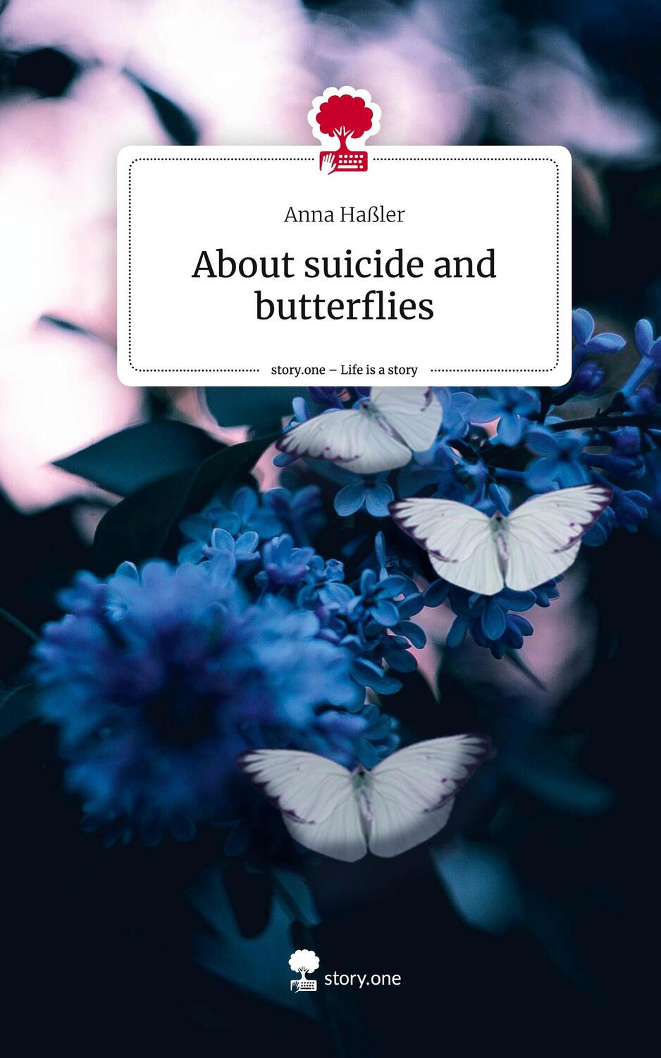 Cover: 9783710893315 | About suicide and butterflies. Life is a Story - story.one | Haßler