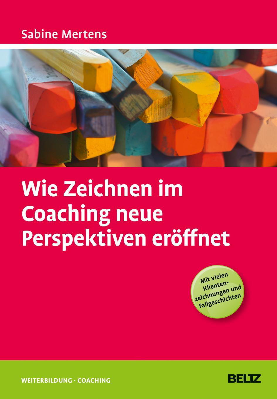 Cover: 9783407365620 | Wie Zeichnen im Coaching neue Perspektiven eröffnet | Sabine Mertens