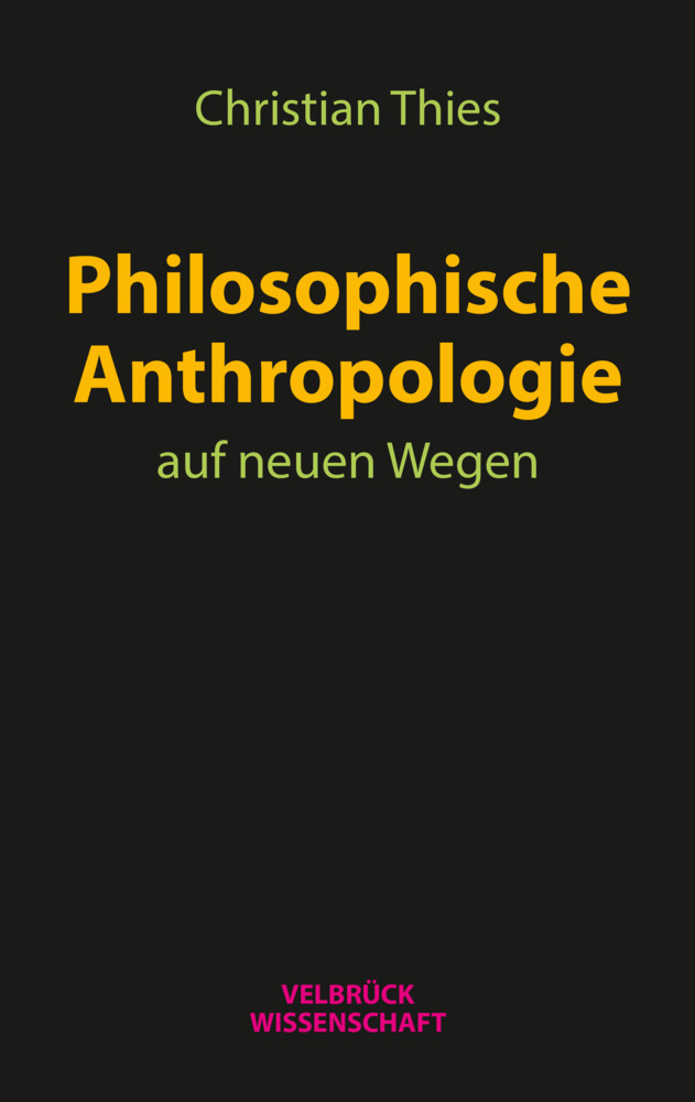 Cover: 9783958321595 | Philosophische Anthropologie auf neuen Wegen | Christian Thies | Buch