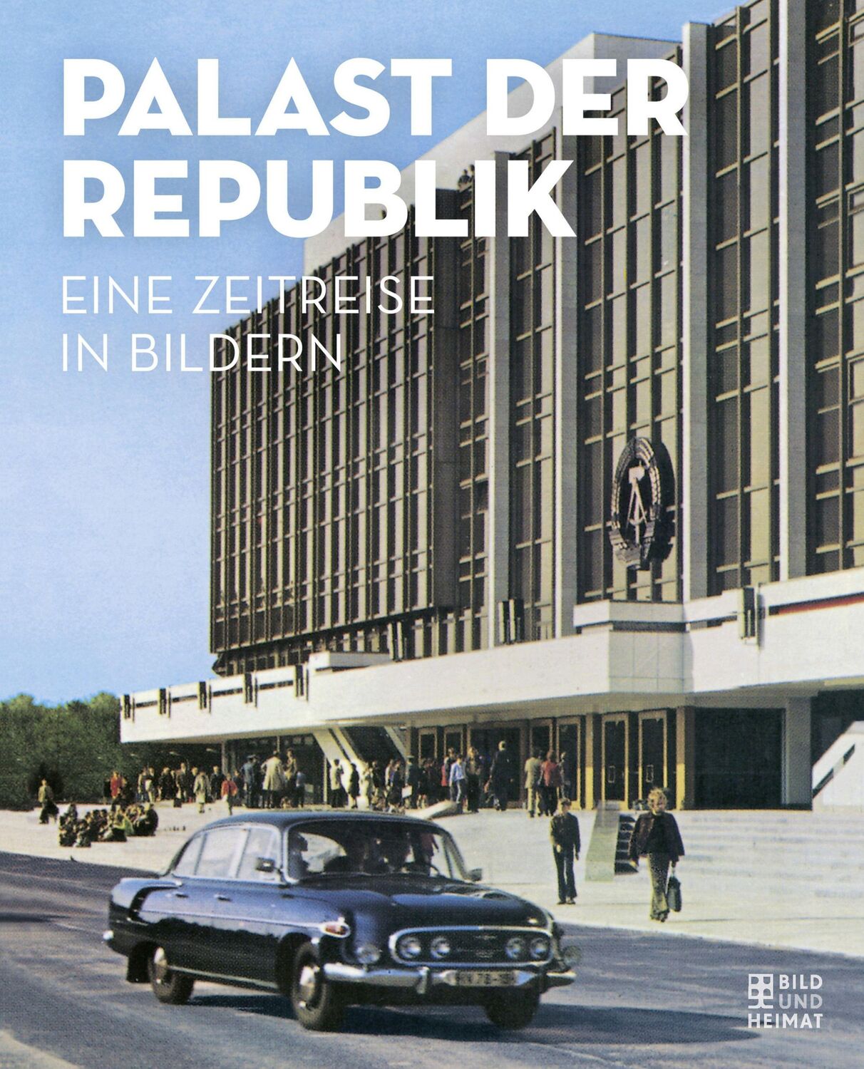 Cover: 9783959580014 | Palast der Republik | Eine Zeitreise in Bildern | Uli Jeschke | Buch