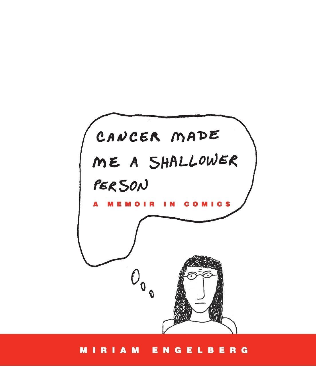 Cover: 9780060789732 | Cancer Made Me a Shallower Person | A Memoir in Comics | Engelberg