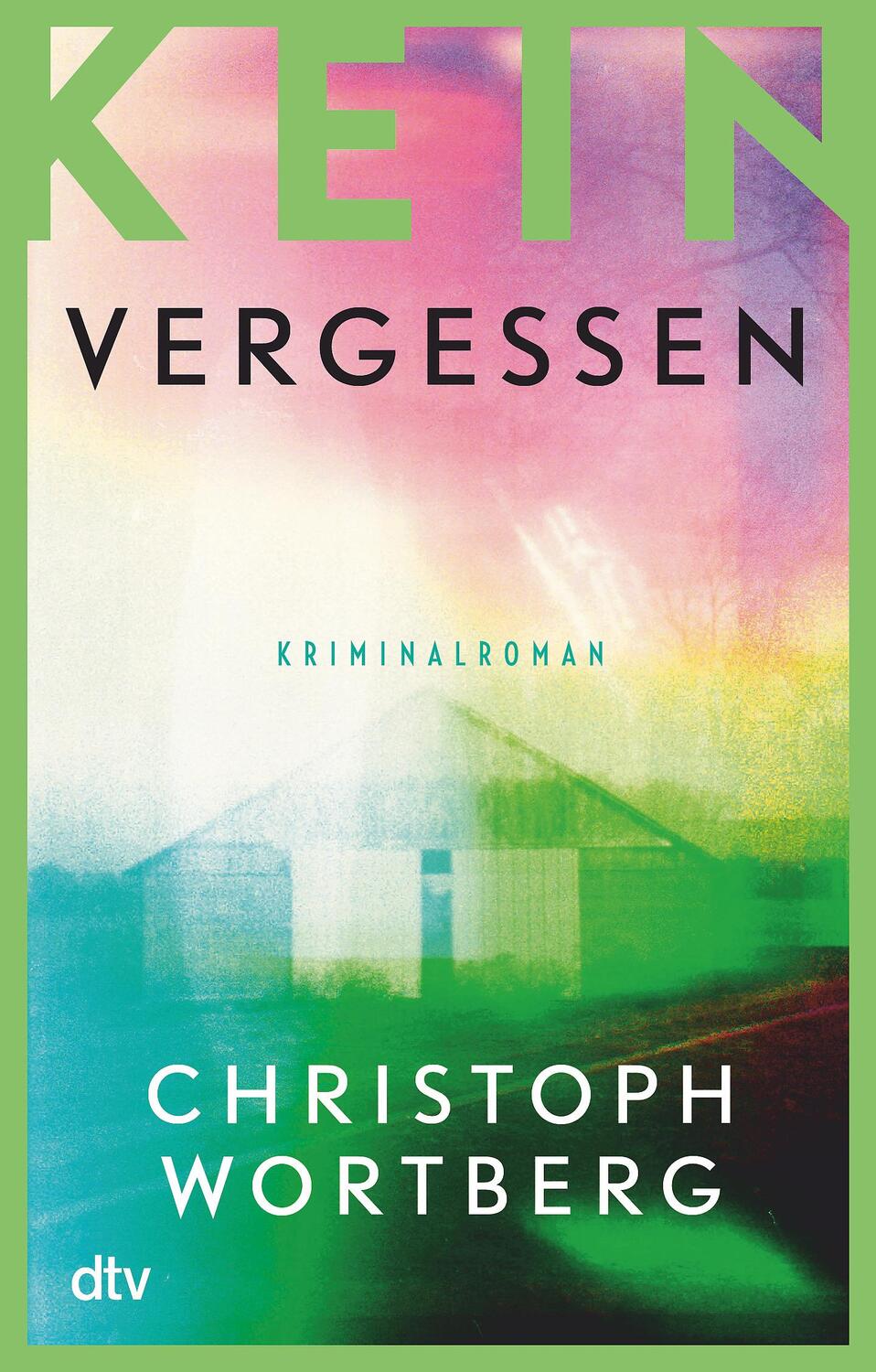 Cover: 9783423218504 | Kein Vergessen | Christoph Wortberg | Taschenbuch | 384 S. | Deutsch