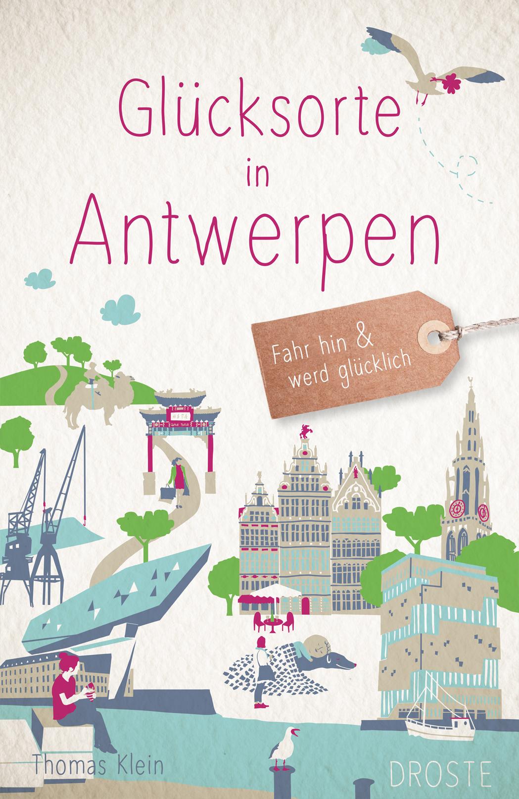 Cover: 9783770026289 | Glücksorte in Antwerpen | Fahr hin &amp; werd glücklich | Thomas Klein