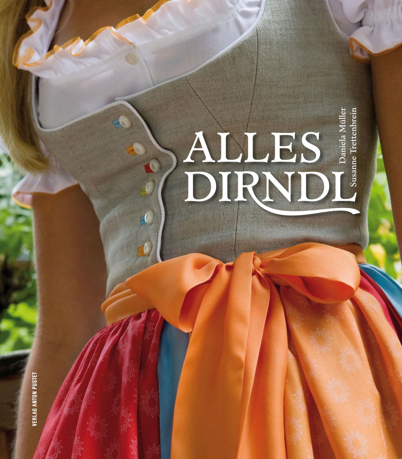 Cover: 9783702506933 | Alles Dirndl | Daniela Müller (u. a.) | Buch | 160 S. | Deutsch | 2013