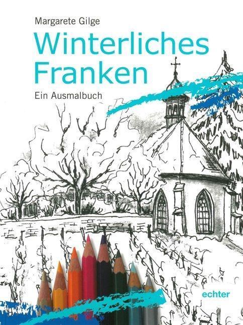 Cover: 9783429043087 | Winterliches Franken | Ein Ausmalbuch | Margarete Gilge | Taschenbuch