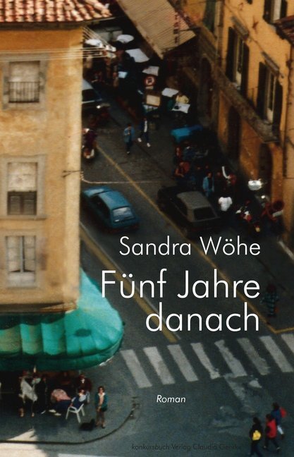 Cover: 9783887697938 | Fünf Jahre danach | Roman | Sandra Wöhe | Taschenbuch | Konkursbuch