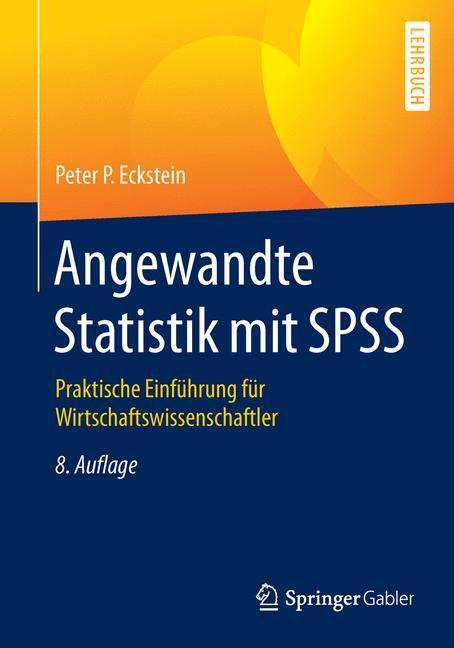 Cover: 9783658109172 | Angewandte Statistik mit SPSS | Peter P Eckstein | Taschenbuch | X