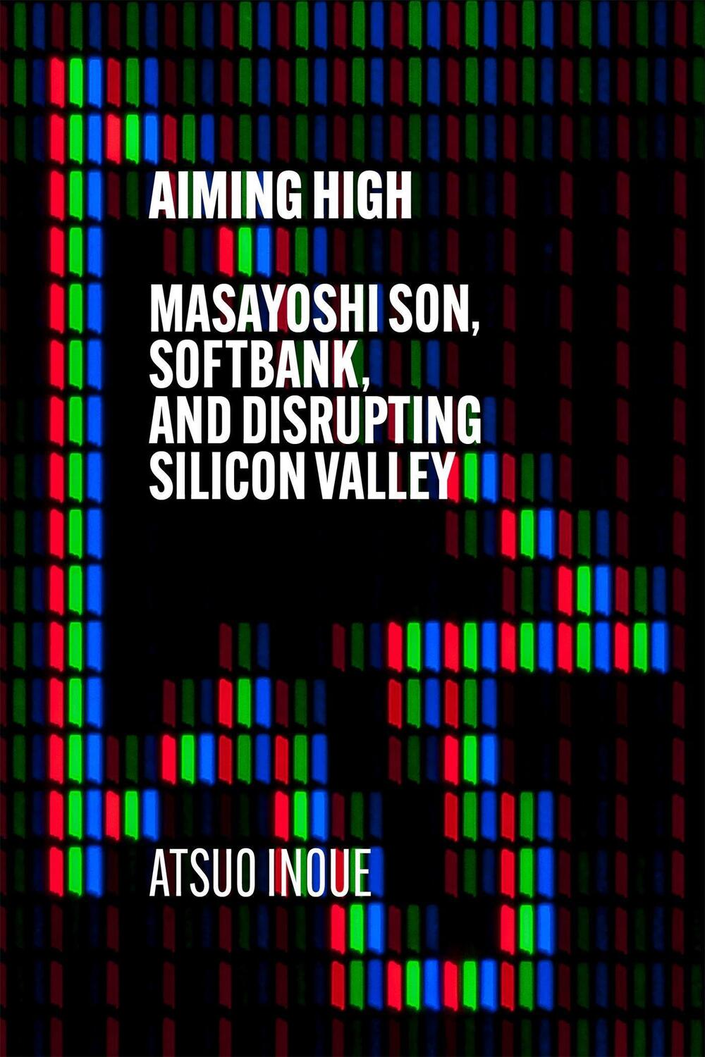 Cover: 9781529338577 | Aiming High | Masayoshi Son, SoftBank, and Disrupting Silicon Valley