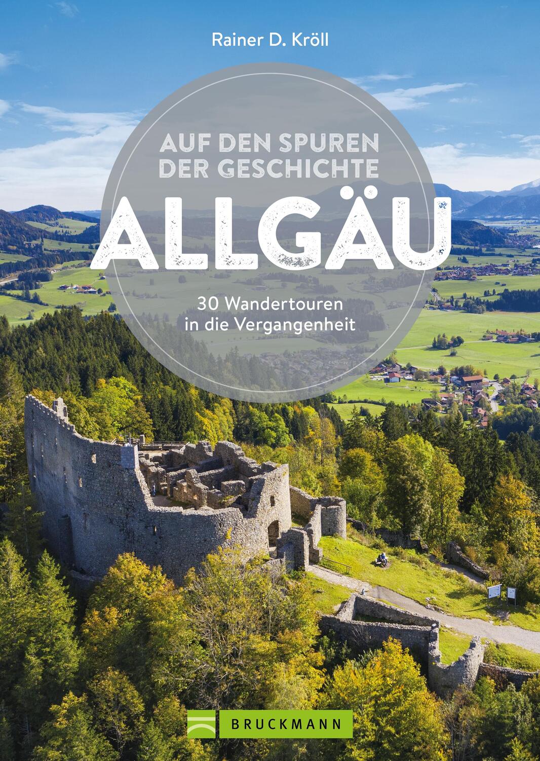 Cover: 9783734320910 | Auf den Spuren der Geschichte Allgäu | Rainer D. Kröll | Taschenbuch